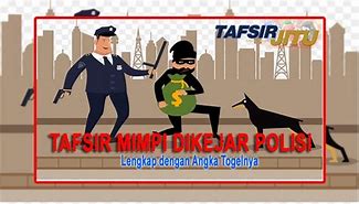 Tafsir Mimpi Dikejar Polisi 4D Togel